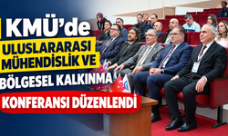 KMÜ’de Uluslararası Mühendislik ve Bölgesel Kalkınma Konferansı düzenlendi