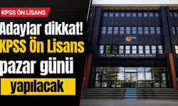Adaylar dikkat! KPSS Ön Lisans pazar günü yapılacak