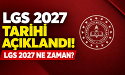 LGS 2027 tarihi açıklandı! LGS 2027 ne zaman?