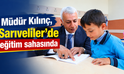 Müdür Kılınç, Sarıveliler’de eğitim sahasında