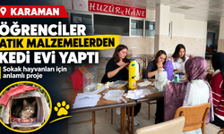 Karaman’da öğrenciler atık malzemelerden sokak hayvanları için kedi evi yaptı