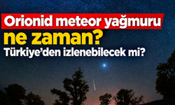 Orionid meteor yağmuru ne zaman? Türkiye’den izlenebilecek mi?