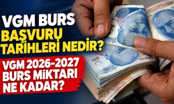 VGM burs başvuru tarihleri nedir? VGM 2026-2027 burs miktarı ne kadar?