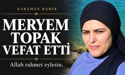 Meryem Topak Vefat Etti