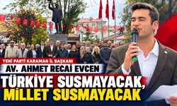 Evcen: “Türkiye Susmayacak, Millet Susmayacak”