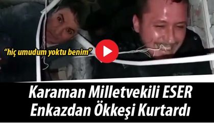 Karaman Milletvekili Eser, Enkaz Altına Girerek Bir Kişiyi Çıkardı