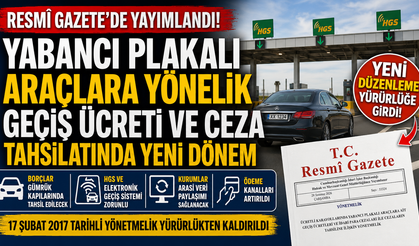 Yabancı Plakalı Araçlara Yeni Düzenleme Resmî Gazete’de Yayımlandı
