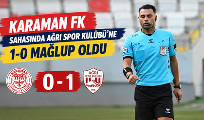 Karaman FK Sahasında Ağrı Spor Kulübü’ne 1-0 Mağlup Oldu