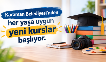 Karaman Belediyesi’nden her yaşa uygun yeni kurslar başlıyor