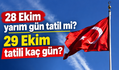 28 Ekim yarım gün tatil mi? 29 Ekim tatili kaç gün?