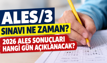 ALES/3 sınavı ne zaman? 2026 ALES sonuçları hangi gün açıklanacak?