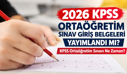 2026 KPSS Ortaöğretim Sınav Giriş Belgeleri Yayımlandı mı? KPSS Ortaöğretim Sınavı Ne Zaman?