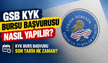 GSB KYK burs başvurusu nasıl yapılır? KYK burs başvuru son tarih nedir?
