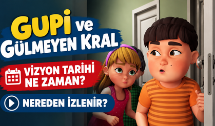 Gupi ve Gülmeyen Kral vizyon tarihi nedir? Nereden izlenir?