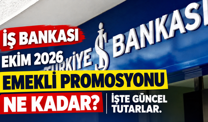 İş Bankası Ekim 2026 emekli promosyonu ne kadar? İşte güncel tutarlar