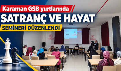 Karaman GSB yurtlarında “Satranç ve Hayat” semineri düzenlendi