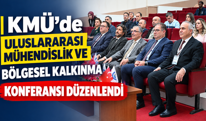 KMÜ’de Uluslararası Mühendislik ve Bölgesel Kalkınma Konferansı düzenlendi