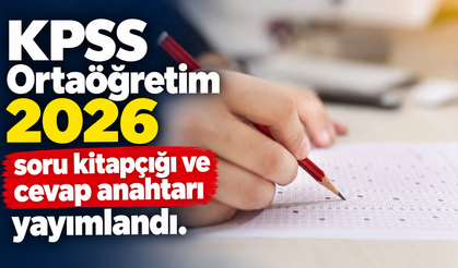 KPSS Ortaöğretim 2026 soru kitapçığı ve cevap anahtarı yayımlandı