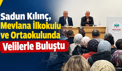 Sadun Kılınç, Mevlana İlkokulu ve Ortaokulunda Velilerle Buluştu