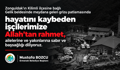 Ermenek Belediye Başkanı Mustafa Bozcu’dan Zonguldak’taki maden faciası için taziye mesajı