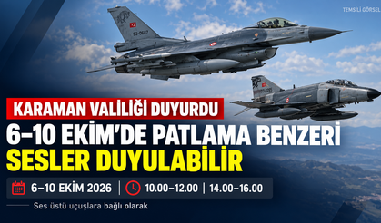Karaman Valiliği Duyurdu: 6–10 Ekim’de Patlama Benzeri Sesler Duyulabilir