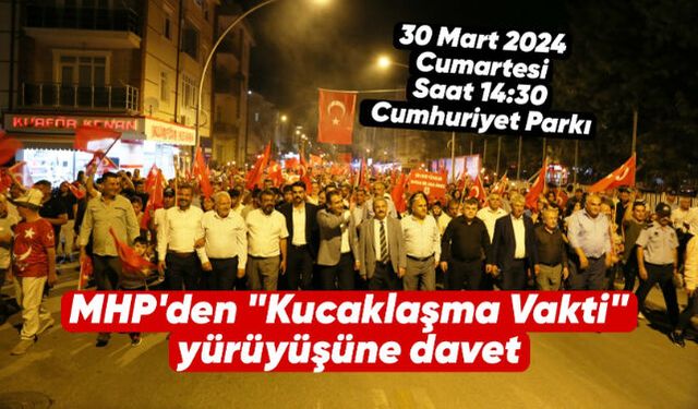 MHP'den "Kucaklaşma Vakti" yürüyüşüne davet