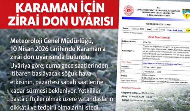 KARAMAN VE ÇEVRESİ İÇİN ZİRAİ DON UYARISI