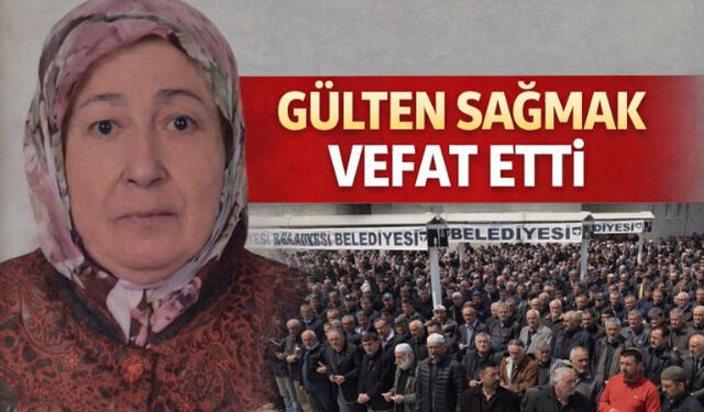 Gülten Sağmak Vefat Etti