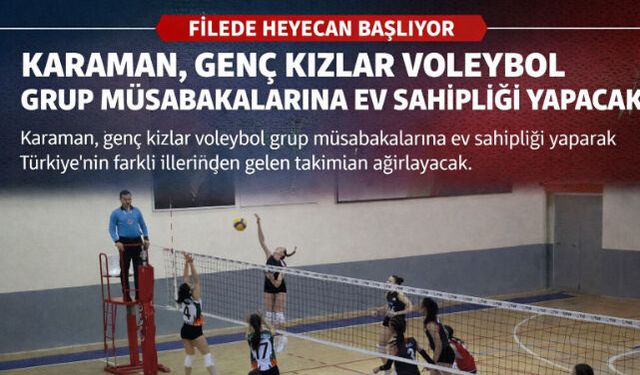 KARAMAN"DA VOLEYBOL HEYECANI: GENÇ KIZLAR GRUP MÜSABAKALARI BAŞLIYOR