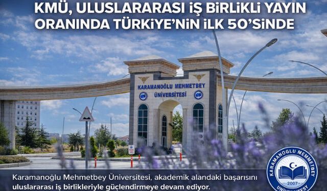 KMÜ, ULUSLARARASI İŞ BİRLİKLİ YAYIN ORANINDA TÜRKİYE"NİN İLK 50"SİNDE