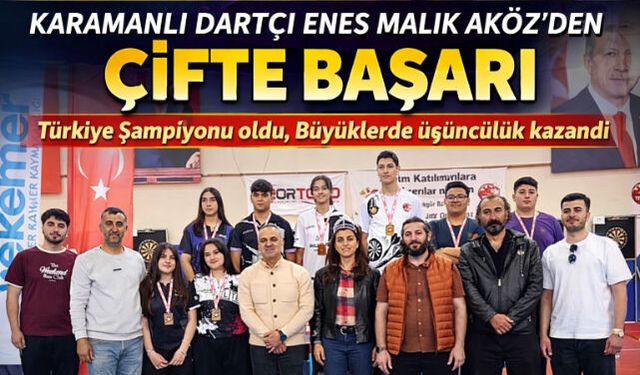 KARAMANLI DARTÇI ENES MALİK AKGÖZ"DEN ÇİFTE BAŞARI