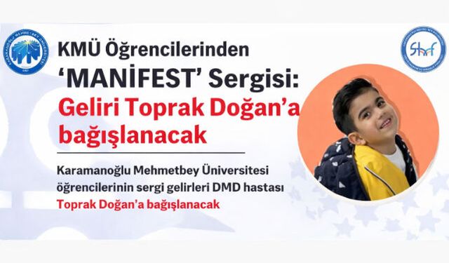 KMÜ Öğrencilerinden "MANİFEST" Sergisi: Geliri Toprak Doğan'a Bağışlanacak