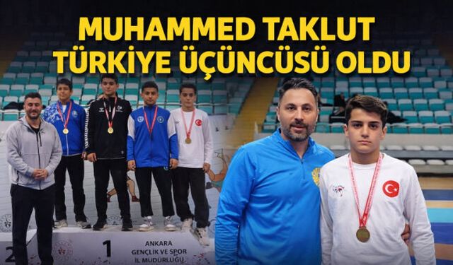 MUHAMMED TAKLUT TÜRKİYE ÜÇÜNCÜSÜ OLDU
