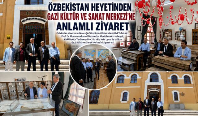 Özbekistan Heyetinden Gazi Kültür ve Sanat Merkezi"ne Ziyaret