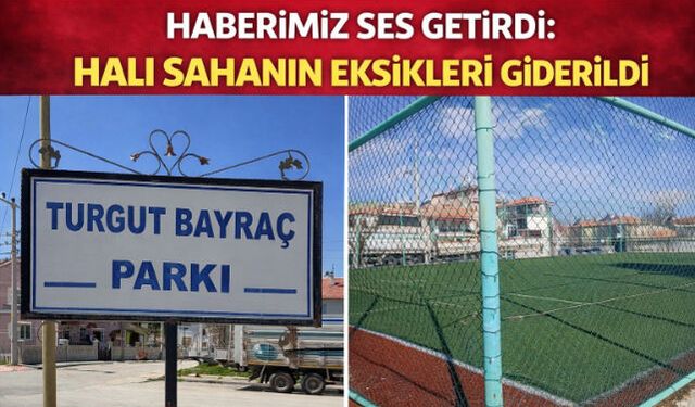HABERİMİZ SES GETİRDİ: HALI SAHANIN EKSİKLERİ GİDERİLDİ