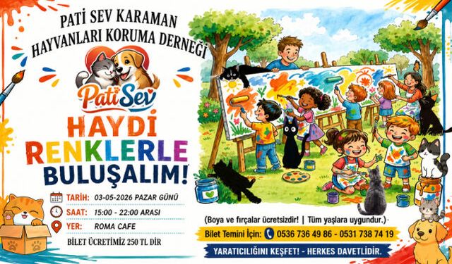 PATİ SEV KARAMAN"DAN RENKLİ ETKİNLİK: HAYDİ RENKLERLE BULUŞALIM!