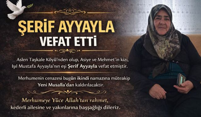 ŞERİF AYYAYLA VEFAT ETTİ