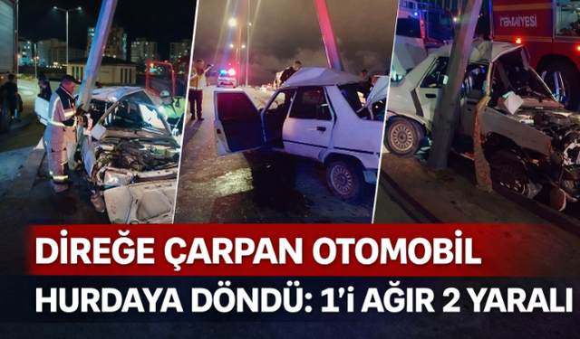 DİREĞE ÇARPAN OTOMOBİL HURDAYA DÖNDÜ: 1'i AĞIR 2 YARALI 
