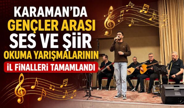 GENÇ YETENEKLER SAHNEDE YARIŞTI KARAMAN"DA FİNALLER TAMAMLANDI