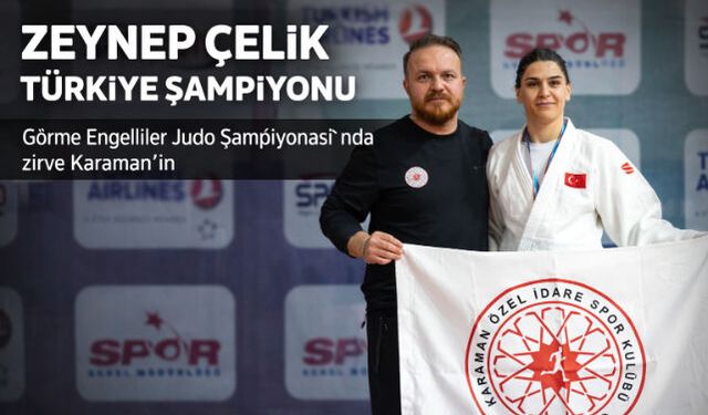 ZEYNEP ÇELİK TÜRKİYE ŞAMPİYONU OLDU