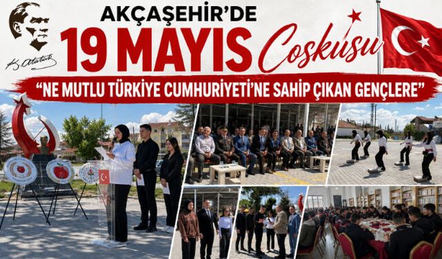 Akçaşehir"de 19 Mayıs Coşkusu: “Ne Mutlu Türkiye Cumhuriyeti"ne Sahip Çıkan Gençlere”
