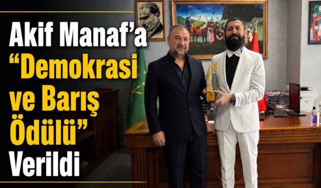 Akif Manaf"a “Demokrasi ve Barış Ödülü” Verildi