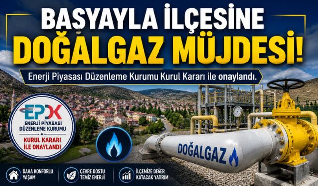 BAŞYAYLA"YA DOĞALGAZ MÜJDESİ