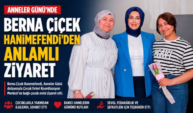 Berna Çiçek Hanımefendi"den Anneler Günü"nde Anlamlı Ziyaret