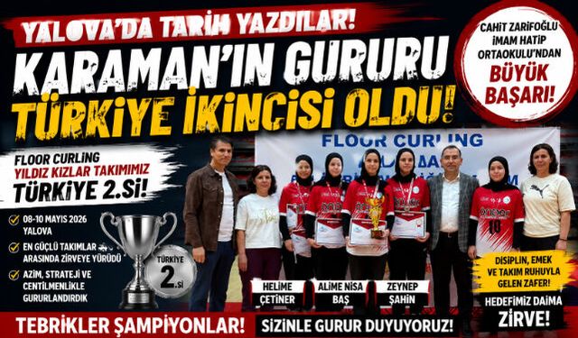 Yalova"da Tarih Yazdılar: Karaman"ın Gururu Türkiye İkincisi Oldu
