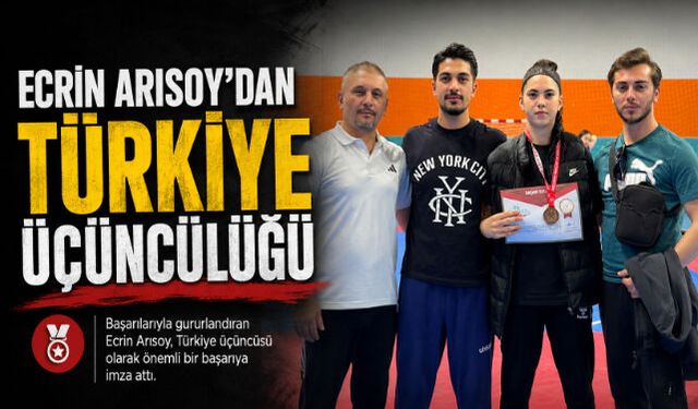 ECRİN ARISOY"DAN TÜRKİYE ÜÇÜNCÜLÜĞÜ