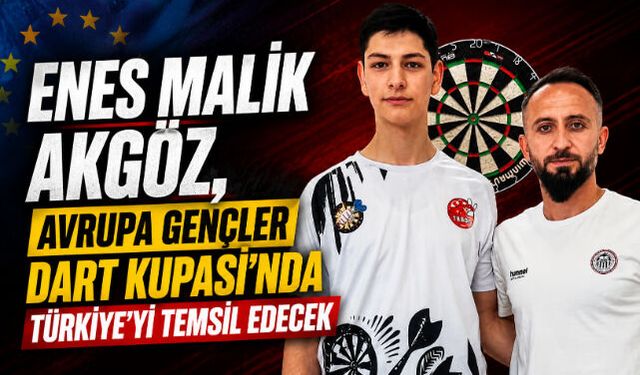 ENES MALİK AKGÖZ, AVRUPA GENÇLER DART KUPASI"NDA TÜRKİYE"Yİ TEMSİL EDECEK