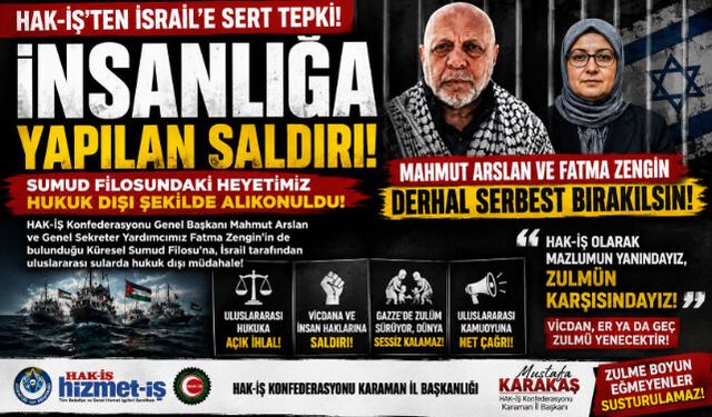 HAK-İŞ"TEN İSRAİL"E SERT TEPKİ: “MAHMUT ARSLAN DERHAL SERBEST BIRAKILMALI”