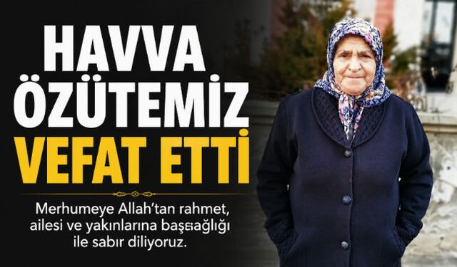 Havva Özütemiz Vefat Etti