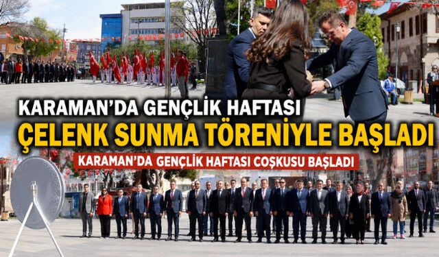 KARAMAN"DA GENÇLİK HAFTASI COŞKUSU BAŞLADI